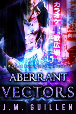 Aberrant Vectors : A Science Fiction Technothriller