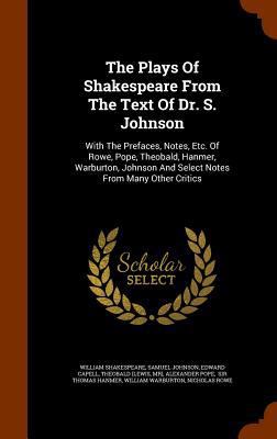 The Plays Of Shakespeare From The Text Of Dr. S... 1345119453 Book Cover