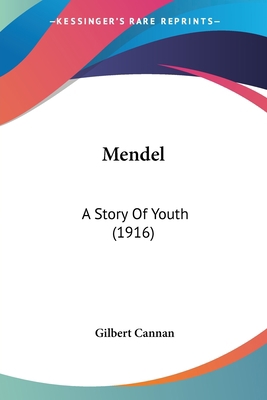 Mendel: A Story Of Youth (1916) 0548601607 Book Cover