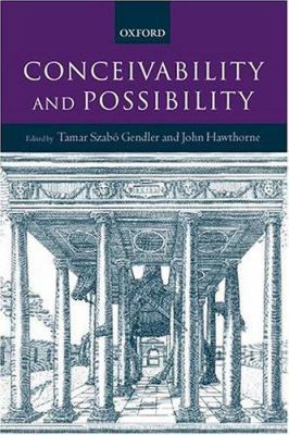 Conceivability and Possibility 0198250894 Book Cover