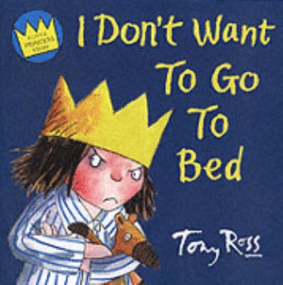 I Don't Want to Go to Bed 0007194781 Book Cover
