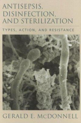 Antisepsis, Disinfection, and Sterilization: Ty... 1555813925 Book Cover