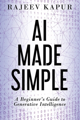 AI Made Simple: A Beginner's Guide to Generativ... 1962017001 Book Cover