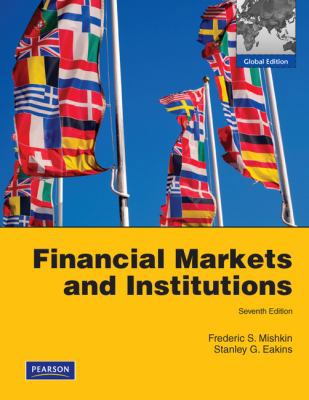 Financial Markets and Institutions: Global Edition 0273754440 Book Cover