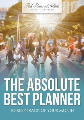 The Absolute Best Planner to Keep Track of Your... 168377888X Book Cover