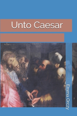 Unto Caesar 1087055687 Book Cover