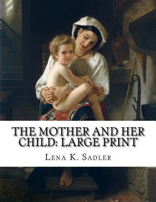 The Mother and Her Child: Large Print [Large Print] 1724824325 Book Cover