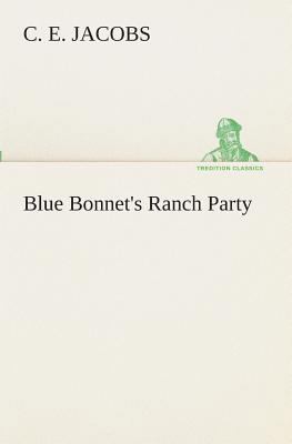 Blue Bonnet's Ranch Party 3849511626 Book Cover
