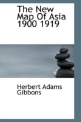 The New Map of Asia 1900 1919 1113209909 Book Cover