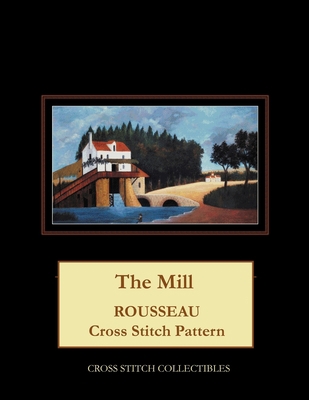 The Mill: Rousseau Cross Stitch Pattern [Large Print] 1718908792 Book Cover