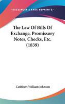 The Law Of Bills Of Exchange, Promissory Notes,... 1437387586 Book Cover