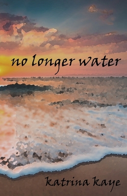 No Longer Water 196137000X Book Cover