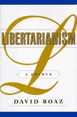 Libertarianism: A Primer 0684831988 Book Cover