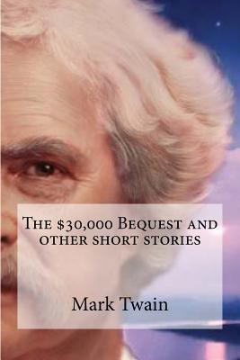 The $30,000 Bequest and other short stories 1533606129 Book Cover