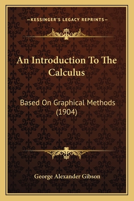 An Introduction To The Calculus: Based On Graph... 1164573802 Book Cover
