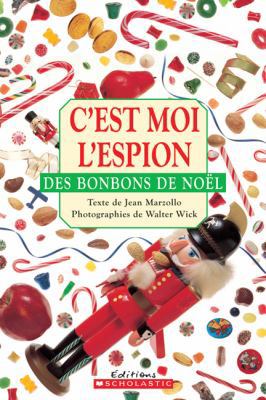 C'Est Moi l'Espion Des Bonbons de No?l [French] 144312009X Book Cover