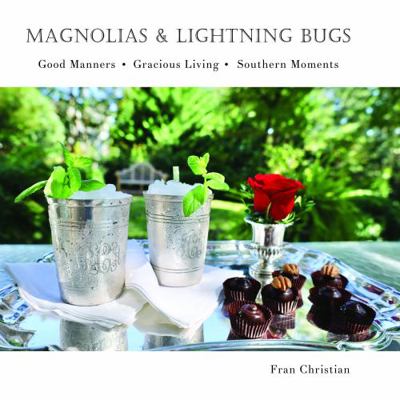 Hardcover Magnolias and Lightning Bugs : Good Manners....Gracious Living......Southern Moments Book