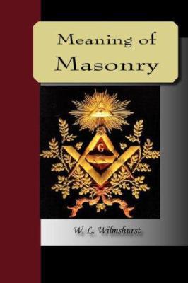 The Meaning of Masonry 1595479120 Book Cover