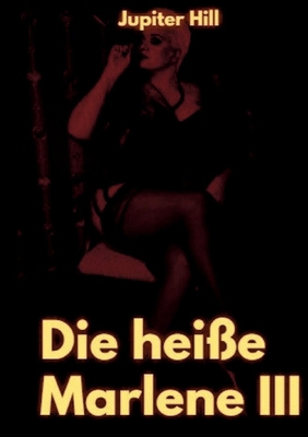 Die heiße Marlene III [German] 3384045580 Book Cover