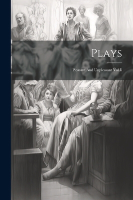 Plays: Pleasant And Unpleasant Vol.Ii 1022035843 Book Cover