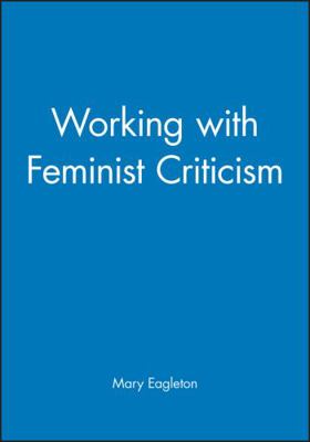 Working with Feminist Criticism 063119441X Book Cover