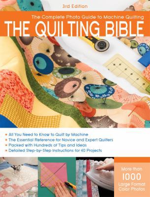 The Quilting Bible: The Complete Photo Guide to... 1589235126 Book Cover