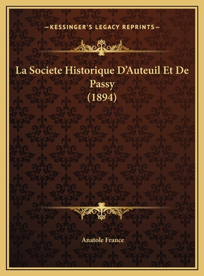 La Societe Historique D'Auteuil Et De Passy (1894) [French] 1169467237 Book Cover