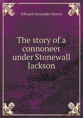The story of a connoneer under Stonewall Jackson 5518696051 Book Cover