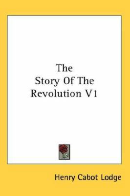 The Story Of The Revolution V1 0548107424 Book Cover