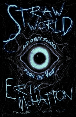 Straw World and Other Echoes from the Void 1966387148 Book Cover