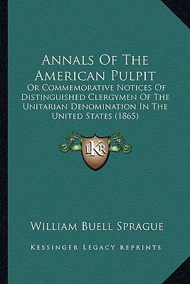 Annals Of The American Pulpit: Or Commemorative... 1166490394 Book Cover