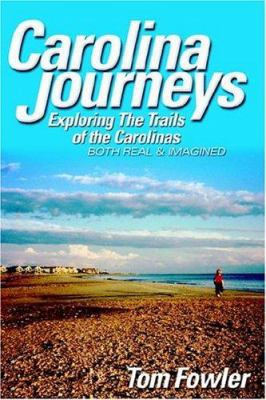 Carolina Journeys: Exploring the Trails of the ... 1887905863 Book Cover