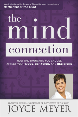 The Mind Connection: How the Thoughts You Choos... 1611132584 Book Cover