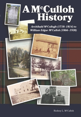 A McCulloh History: Archibald McCollogh (1718-1... 0578680114 Book Cover