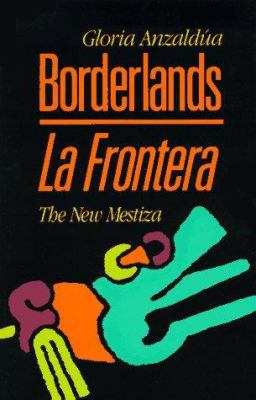 Borderlands/La Frontera (Old Edition) 1879960125 Book Cover