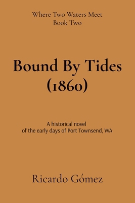 Bound By Tides (1860): A historical novel of th... B0F23YSNLZ Book Cover