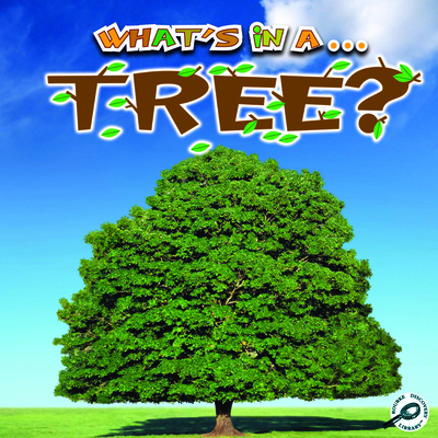 What's in A... Tree? 1615905162 Book Cover