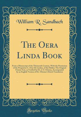 The Oera Linda Book: From a Manuscript of the T... 1527940020 Book Cover