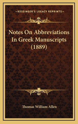 Notes On Abbreviations In Greek Manuscripts (1889) 1168826012 Book Cover