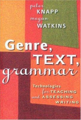 Genre, Text, Grammar: Technologies for Teaching... 0868406473 Book Cover