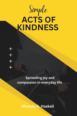 Simple Acts of kindness: Spreading Joy and Comp... B0DSLRKQK2 Book Cover