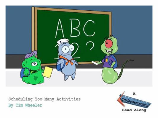 Paperback Scheduling Too Many Activities : A Cartoonversation Read-Along Book