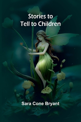 Stories to Tell to Children 9362924889 Book Cover