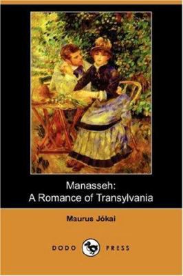 Manasseh: A Romance of Transylvania (Dodo Press) 1406535354 Book Cover