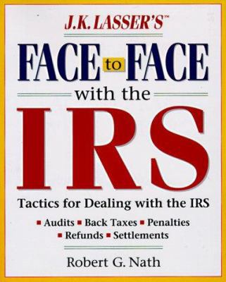 J. K. Lasser's Face to Face with the IRS: Tacti... 0028616065 Book Cover