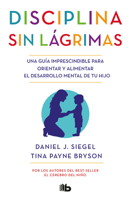 Disciplina Sin Lágrimas / No-Drama Discipline [Spanish] 849070452X Book Cover