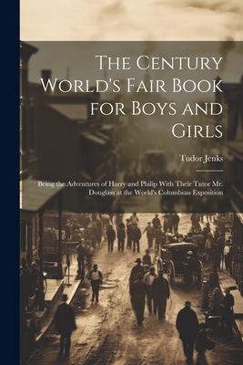 The Century World's Fair Book for Boys and Girl... 1021471453 Book Cover
