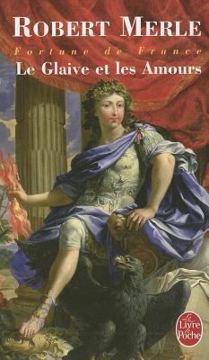 Le Glaive Et Les Amours (Fortune de France, Tom... [French] 2253109215 Book Cover