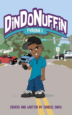 Tyrone I Din Do Nuffin 0578651033 Book Cover