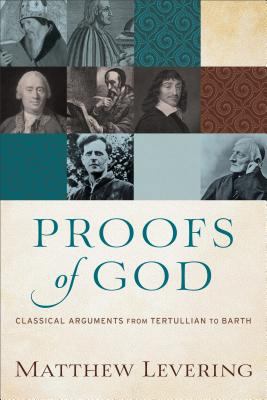 Proofs of God: Classical Arguments from Tertull... 0801097568 Book Cover